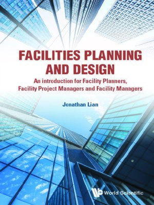 cover image of Facilities Planning and Design--An Introduction For Facility Planners, Facility Project Managers and Facility Managers
